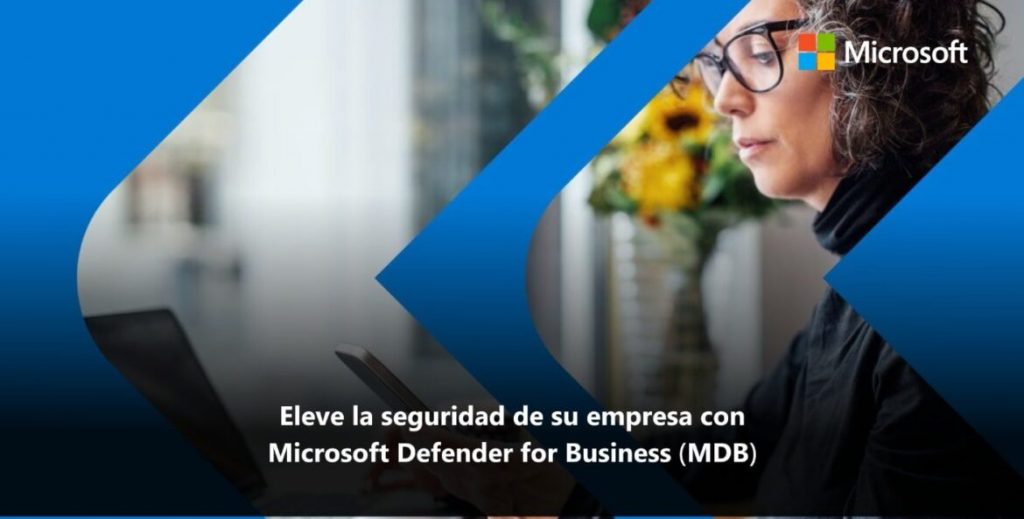 Microsoft Defender for Business: La solución en seguridad para Pymes